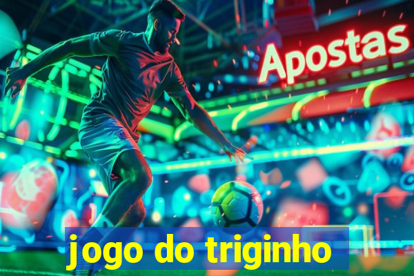 jogo do triginho